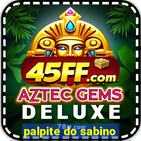 palpite do sabino